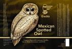 Eredit Beer - Mexican Spotted Owl 0 (415)