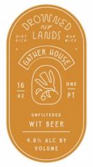 Drowned Lands - Gather House (4 pack 16oz cans) (4 pack 16oz cans)